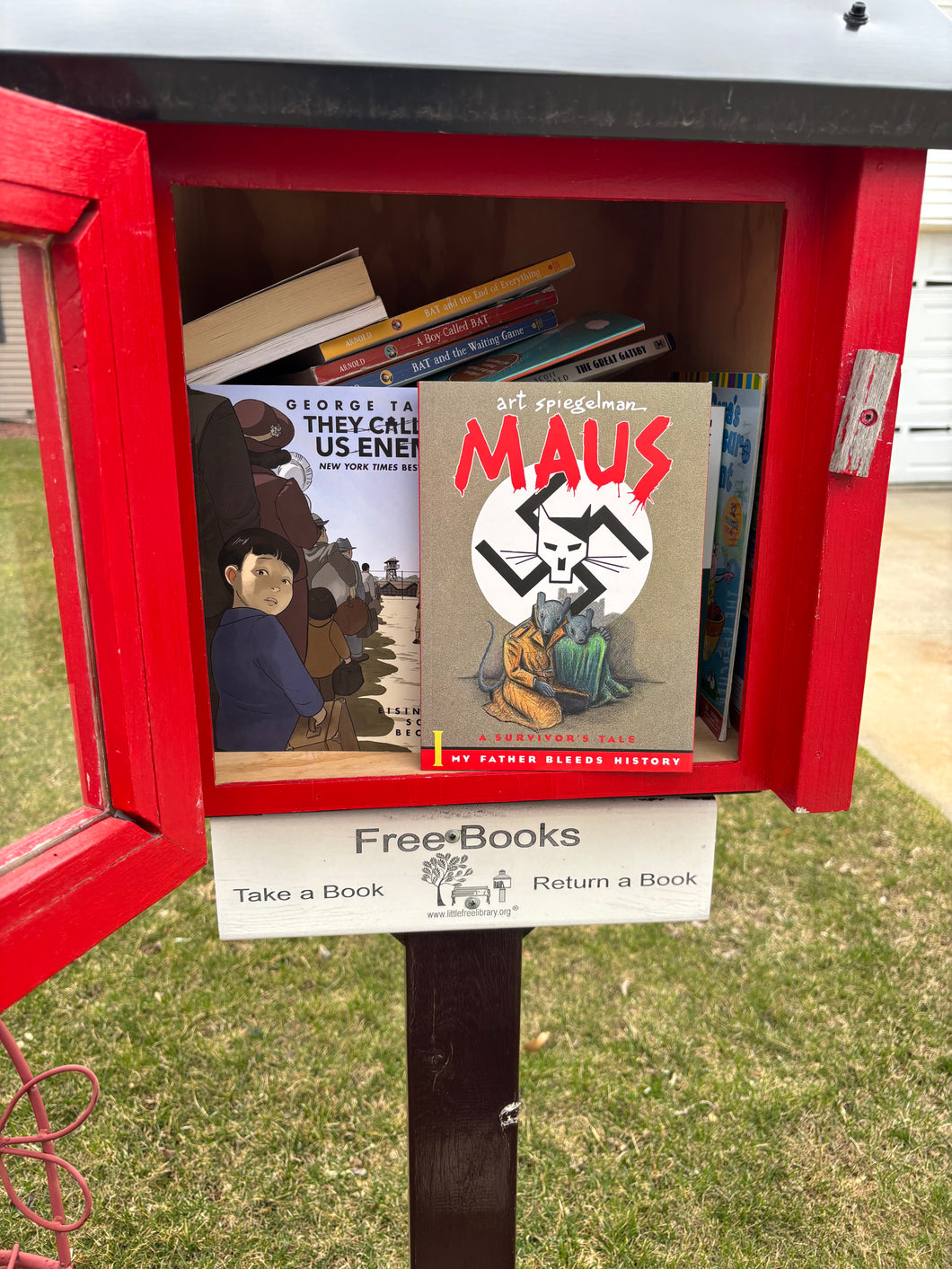 Send a Copy of Maus, On Tyranny or They Called Us Enemy to a Free Little Library