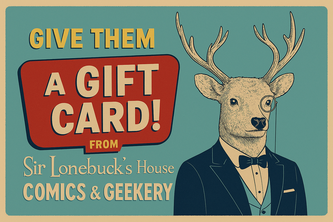 Gift Certificate | Sir Lonebuck's House of Comics & Geekery